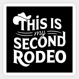 Riding High - "This is My Second Rodeo" Magnet